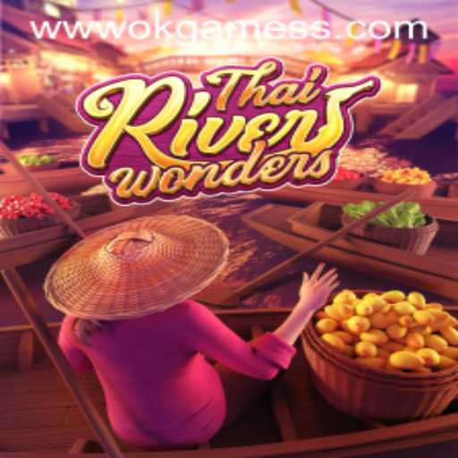 Discover the Enchanting World of ThaiRiverWonders: A Unique Gaming Experience by OKGames